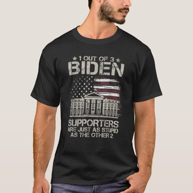 Camiseta 1 De Cada 3 Partidarios De Biden Son Tan Estúpidos (Anverso)
