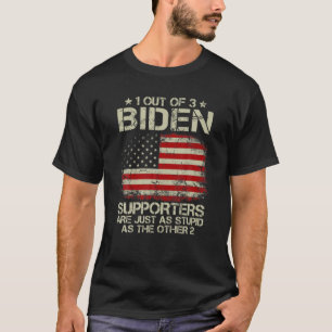 Camiseta 1 De Cada 3 Partidarios De Biden Son Tan Estúpidos