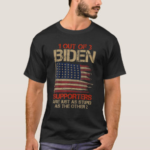 Camiseta 1 De Cada 3 Partidarios De Biden Son Tan Estúpidos