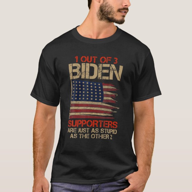 Camiseta 1 De Cada 3 Partidarios De Biden Son Tan Estúpidos (Anverso)