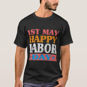 Camiseta 1 De Mayo Feliz Día Del Trabajo, Mi Primer Día Del