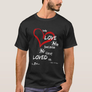 Camiseta 1 Juan 4:19 Lo Amamos, Porque Primero Nos Amó