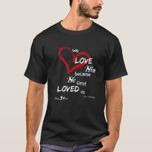 Camiseta 1 Juan 4:19 Lo Amamos, Porque Primero Nos Amó