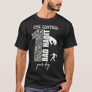 Camiseta 1 Mal Hábito Puede Controlar Tu Día Motivacional