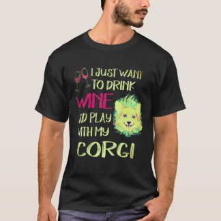 Camiseta 1 Quiero solo quiero beber vino Corgi