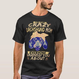 Camiseta 1 Soy la loca mamá de Dachshund sobre la que todos