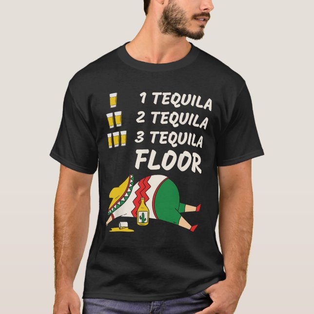 Camiseta 1 Tequila 2 Tequila 3 Tequila Floor - Funny Fiesta (Anverso)
