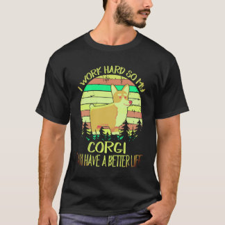 Camiseta 1 Trabajo duro para que mi Corgi pueda tener una m