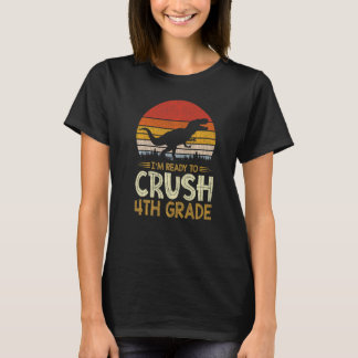 Camiseta 1st Day Of 4th Grade Im Ready To Crush Dinosaur Bo