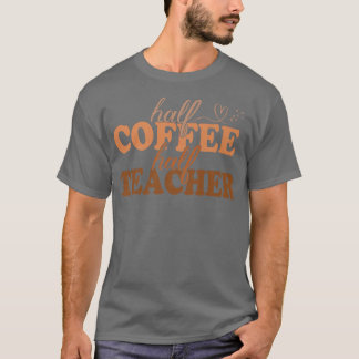 Camiseta 1st Day Of School Half Coffee Half Teacher Inspira
