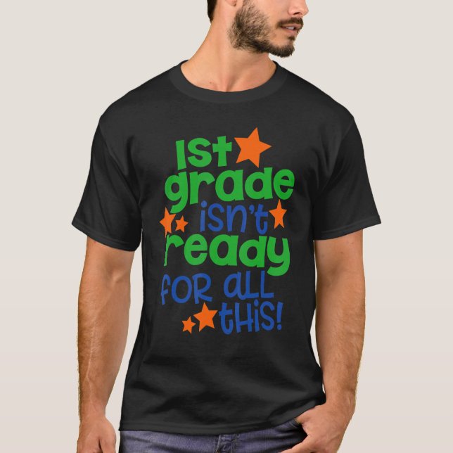 Camiseta 1st Grade Isn't Ready For All This   Back To Schoo (Anverso)