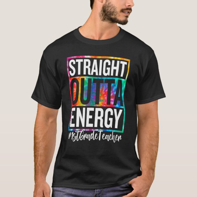 Camiseta 1st Grade Teacher Straight Outta Energy Teacher Li (Anverso)