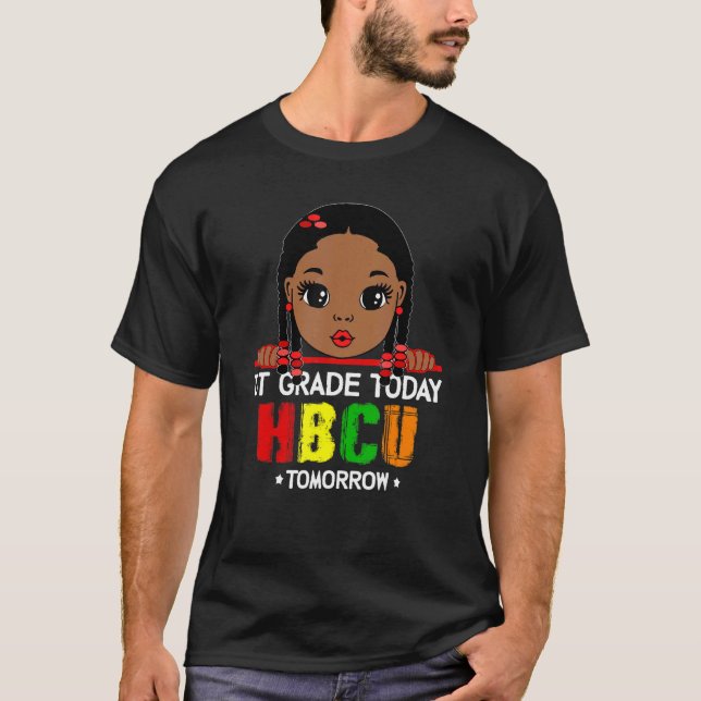 Camiseta 1st Grade Today HBCU Tomorrow Historically Black C (Anverso)