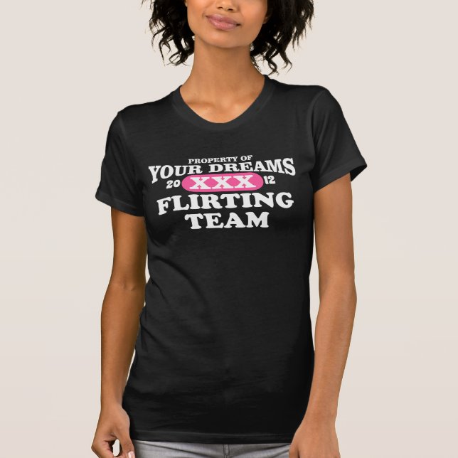 Camiseta 2012 solo en tu equipo de flirteo extremo de tus s (Anverso)
