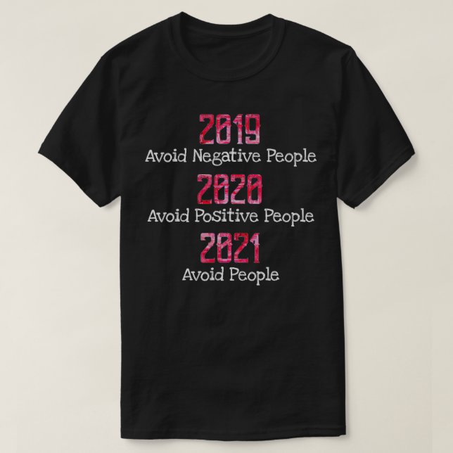 Camiseta 2019 Evitar Personas Negativas 2020 Positivas Avoi (Diseño del anverso)