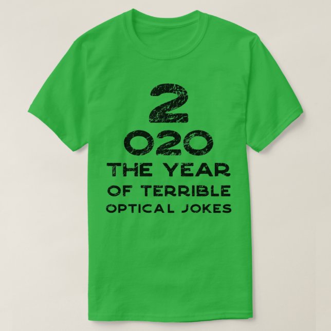 Camiseta 2020 a New Year of Bad Optical Jokes Funny Eyechar (Diseño del anverso)