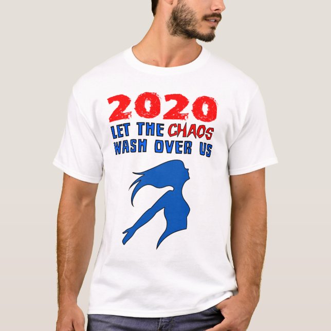 Camiseta "2020: Dejemos que el caos nos invada" (Anverso)