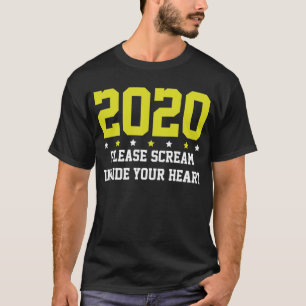 Camiseta 2020 Por favor grita dentro de tu corazón
