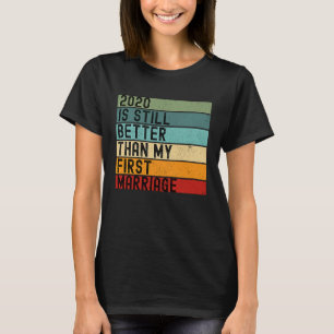 Camiseta 2020 Sigue Mejor Que Mi Primer Meme Matrimonial 2
