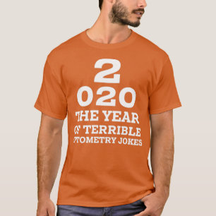 Camiseta 2020 un nuevo año de mala optometría Chistes diver