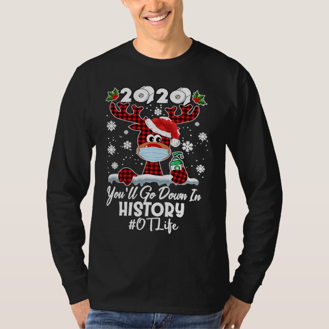 Camiseta 2020 You'll Go Down In History OTL Life Reindeer (Anverso)