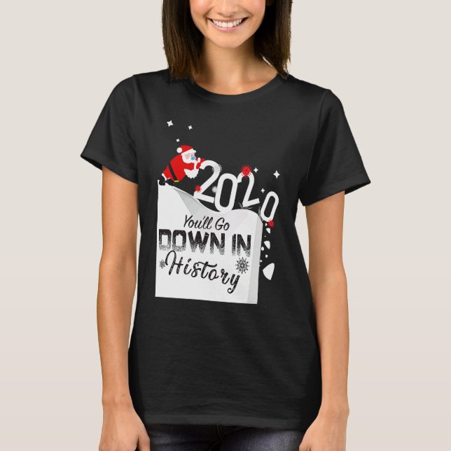 Camiseta 2020 You'll Go Down In History Santa Pushing Off C (Anverso)