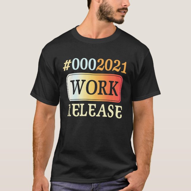 Camiseta 2021 Work Release Retirement Retired (Anverso)