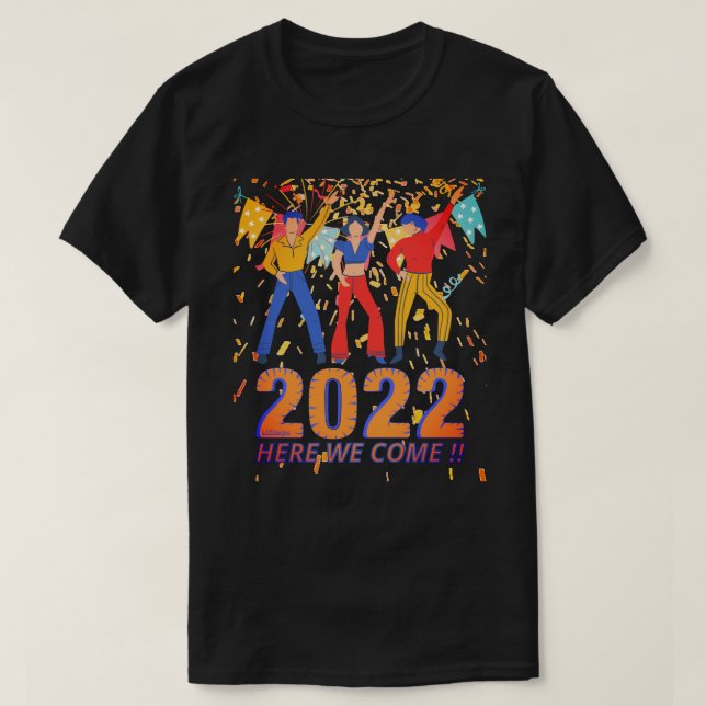 Camiseta 2022 AQUÍ VINIMOS graciosos años nuevos hasta rega (Diseño del anverso)
