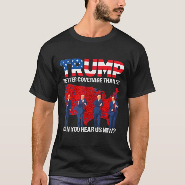 Camiseta 2024 Trump Mejor Cobertura Que 5g ¿Puede Oírnos? (Anverso)