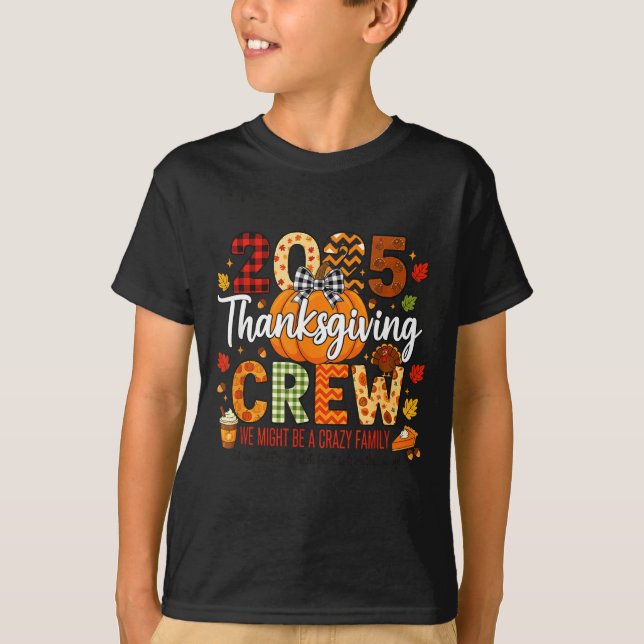 Camiseta 2025 Thanksgiving Crew, We Might Be A Crazy Family (Anverso)