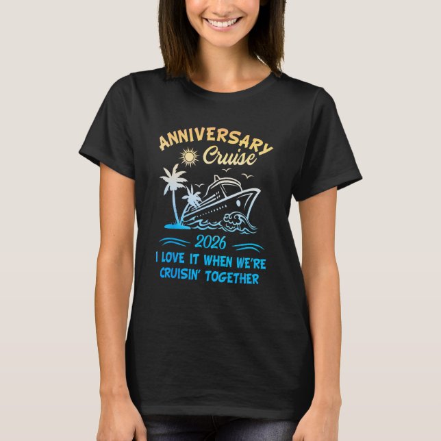 Camiseta 2026 Cruise I Love It When We re Cruisin Together (Anverso)