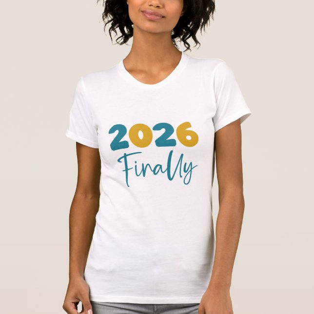 Camiseta 2026 Finally Minimalist New Year 2026 Celebration (Anverso)