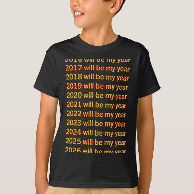 Camiseta 2026 Will Be My Year Funny Humor New Year Quote  (Anverso)