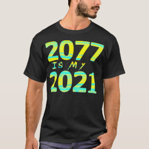 Camiseta 2077 es mi juego de memes de Cyberpunk 2021