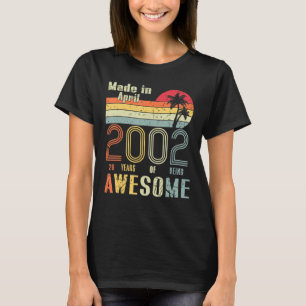 Camiseta 20th Birthday  Made In April 2002 20 Year Old