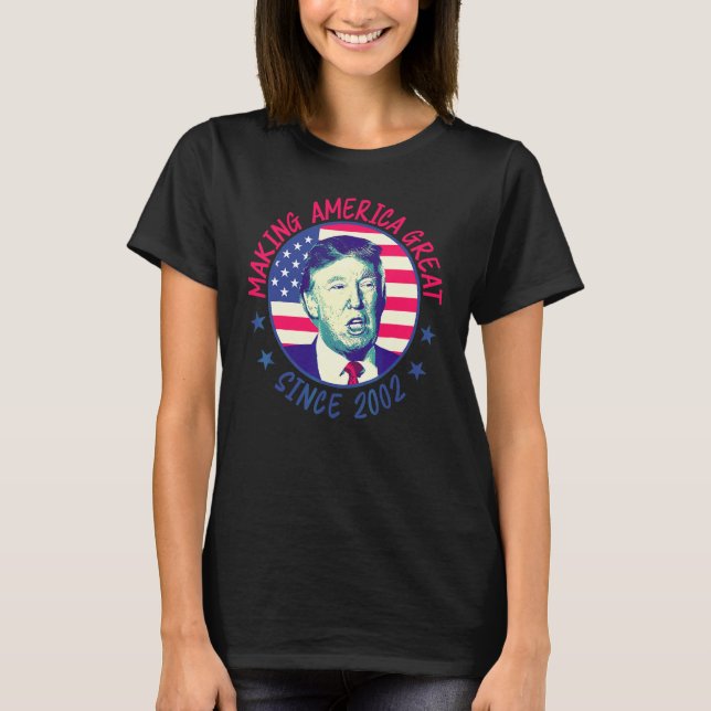 Camiseta 20th Birthday  Making America Great Since 2002 1 (Anverso)