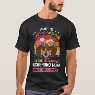 Camiseta 212 No soy la dulce mamá de al lado soy la loca