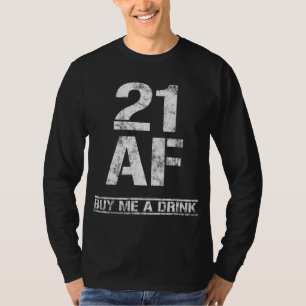 Camiseta 21 AF Comprarme Una Bebida Graciosa Ropa De Cumple