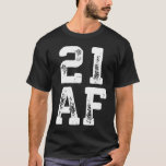 Camiseta 21 AF  Legal 21st Birthday<br><div class="desc">21 AF  Legal 21st Birthday.</div>