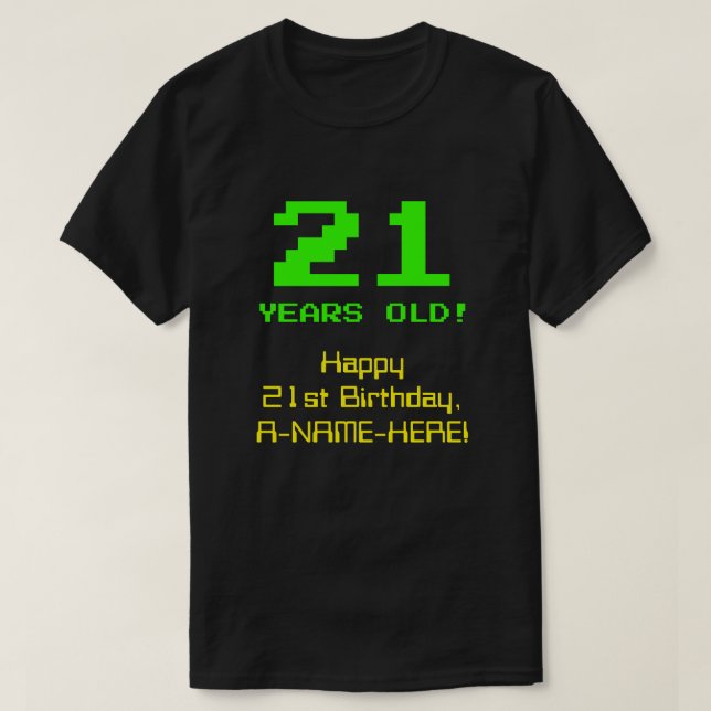 Camiseta 21 Aniversario: Diversión, 8-bit Aspecto, Nerdy /  (Diseño del anverso)