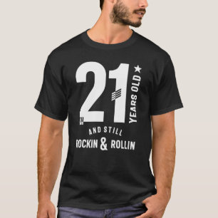 Camiseta 21 años y aún Rockin & Rollin21er nacimiento