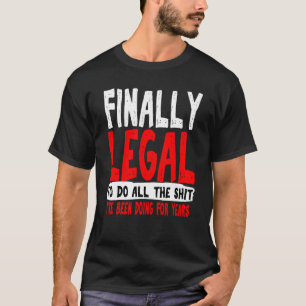Camiseta 21 cumpleaños Graciosa Mordaza finalmente legal Hi