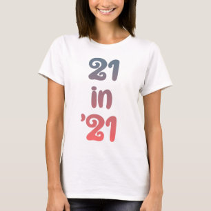 Camiseta 21 en 21   Cumplir 21 años en 2021   Regalo de cum