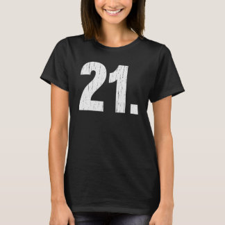 Camiseta 21 Fiesta de 21 años cumplió 21 años