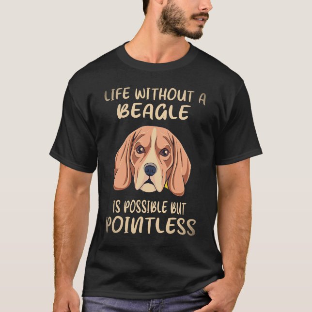 Camiseta 21 La vida sin un Beagle (Anverso)