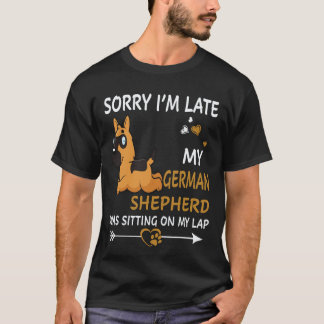 Camiseta 21 Lo siento, llego tarde Mi pastor alemán estaba 