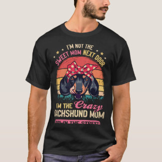 Camiseta 21 No Soy La Dulce Mamá De Al Lado Soy La Loca D