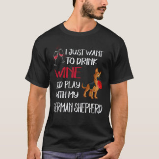 Camiseta 21 Solo Quiero Beber Vino Y Jugar Con Mi Alemán