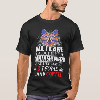 Camiseta 21 Todo lo que me importa es mi pastor alemán y me
