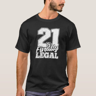 Camiseta 21 Y Finalmente Legal Viejo 21 Cumpleaños A Los 21